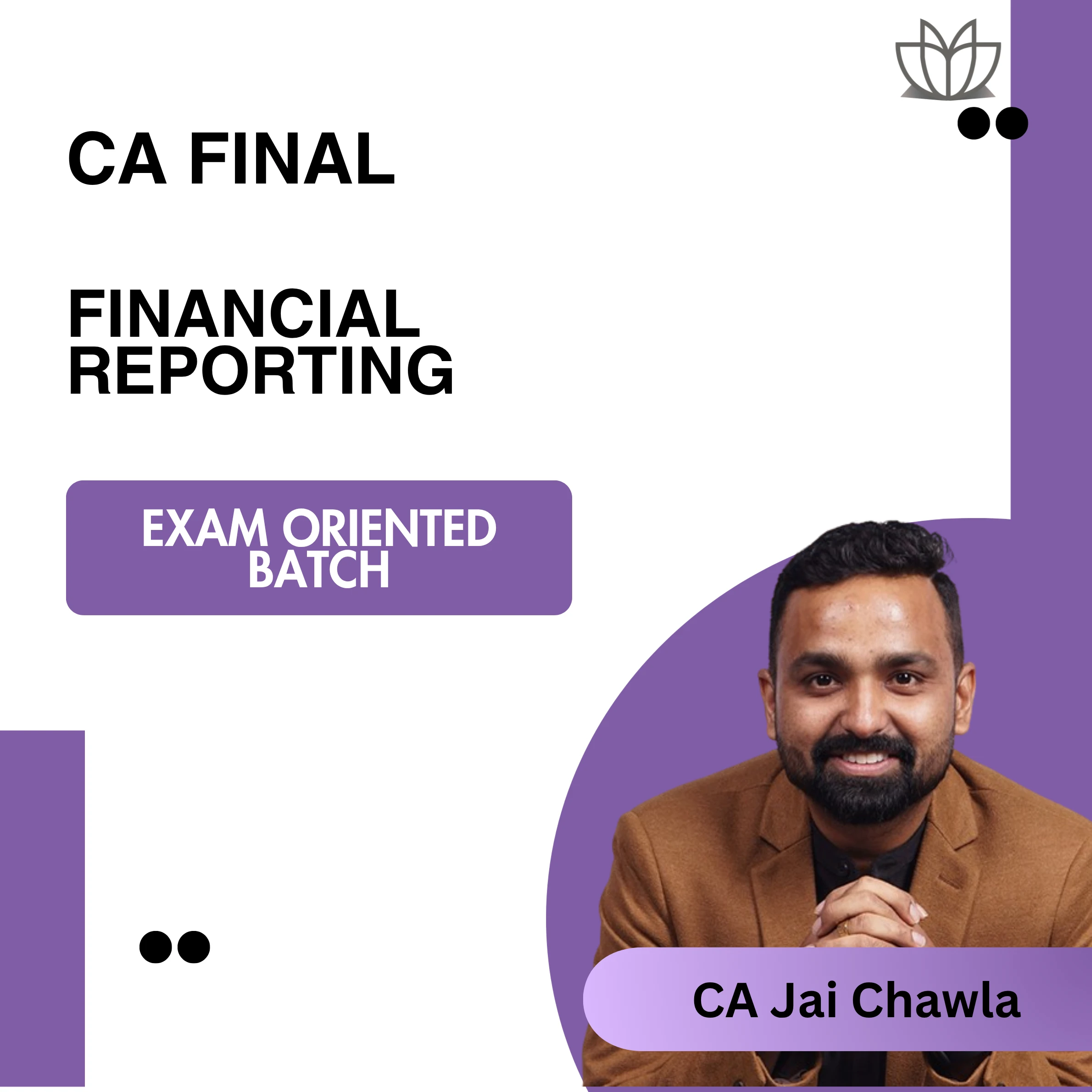 CA Final | FR | Exam Oriented Batch | CA Jai Chawla | Jan/May/Sep 26